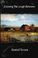 Sinead Tyrone - Crossing The Lough Between, Häftad. Tillgänglighet: Lägg i varukorg