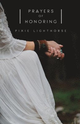 Pixie Lighthorse - Prayers of Honoring, Häftad