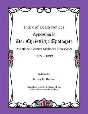 Jeffrey G. Herbert - Index of Death Notices Appearing in Der Christliche Apologete 1839-1899: A National German Methodist Newspaper, Häftad. Tillgänglighet: Lägg i varukorg