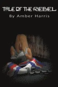 Amber Harris - Tale of the Rebel, Häftad. Tillgänglighet: Lägg i varukorg