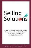 Roger Gertz - Selling Solutions: Over a Dozen Proven Formulas You Can Use to Focus Your Talents, Target Your Markets and Get Appointments with People W, Häftad. Tillgänglighet: Lägg i varukorg