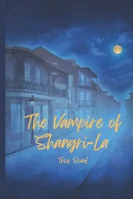 Troy Bond - The Vampire of Shangri-La: Adventures of Aland van Deest, Häftad. Tillgänglighet: Lägg i varukorg