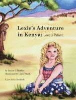 Susan G. Mathis - Lexie's Adventure in Kenya: Love is Patient, Inbunden