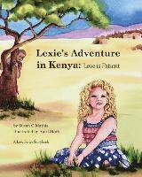 Susan G. Mathis - Lexie's Adventure in Kenya: Love is Patient, Häftad