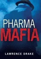 Lawrence Drake - PharmaMafia, Inbunden. Tillgänglighet: Lägg i varukorg