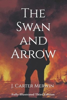 J. Carter Merwin - The Swan and Arrow, Häftad. Tillgänglighet: Lägg i varukorg