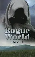 F. O. Hill - Rogue World, Häftad. Tillgänglighet: Lägg i varukorg