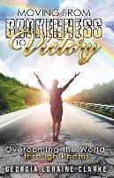 Georgia Loraine - Moving From Brokenness To Victory: Overcoming the world through poems, Häftad