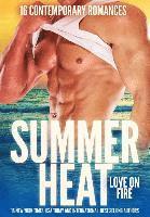 Summer Heat - Love on Fire: 16 Sizzling Romance Novellas