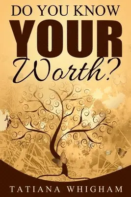 Tatiana Whigham - Do You Know Your Worth?, Häftad. Tillgänglighet: Lägg i varukorg