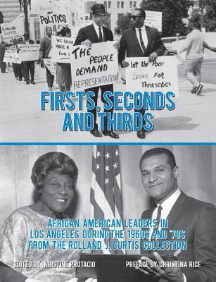 Kristine Protacio - Firsts, Seconds and Thirds: African American Leaders in Los Angeles from the 1960s and '70s from the Rolland J. Curtis Collection, Häftad