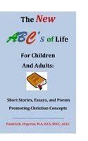 Pamela K. Orgeron - The New ABC's of Life for Children and Adults: Short Stories, Essays, and Poems Promoting Christian Concepts, Inbunden. Tillgänglighet: Lägg i varukorg