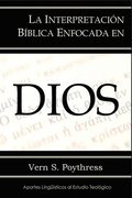 Interpretacin Bblica Enfocada en Dios