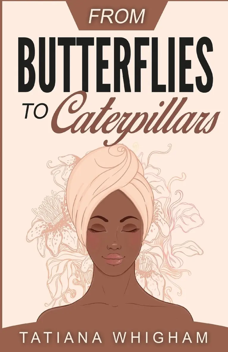 Tatiana Whigham - From Butterflies to Caterpillars, Häftad. Tillgänglighet: Lägg i varukorg
