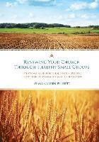 Diana Curren Bennett - Renewing Your Church Through Healthy Small Groups: 8 Week Training Manual for Small Group Leaders, Häftad
