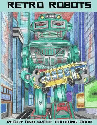 Lightburst Media - Retro Robots: Robot & Space Coloring Book: Robot Coloring Book, Space Coloring Book, Sci-Fi Coloring Book, Häftad. Tillgänglighet: Lägg i varukorg