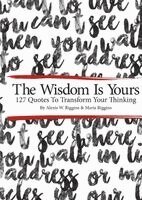 Maria Riggins, Alexis W. Riggins - The Wisdom Is Yours: 127 Quotes To Transform Your Thinking, Häftad