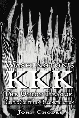 John Chodes - Washington's KKK, Häftad. Tillgänglighet: Lägg i varukorg