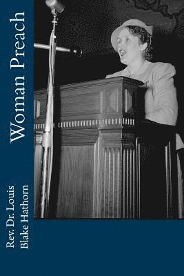 Louis Blake Hathorn - Woman Preach, Häftad