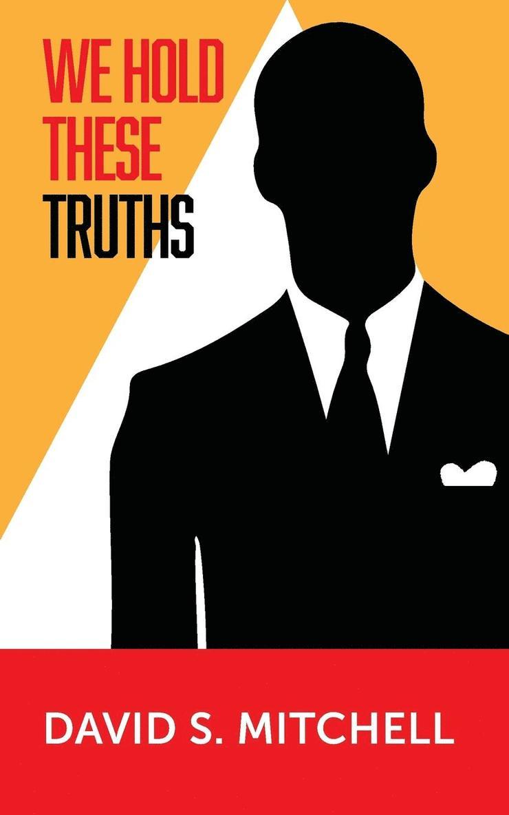 David S Mitchell - We Hold These Truths, Häftad