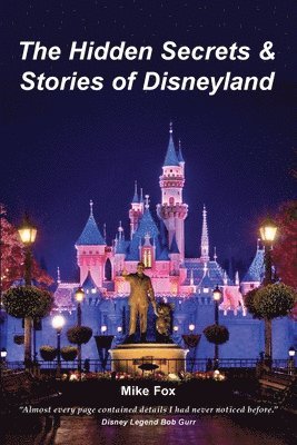 Mike Fox - Hidden Secrets & Stories of Disneyland, Häftad. Tillgänglighet: Lägg i varukorg