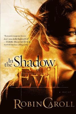 Robin Caroll - In the Shadow of Evil, Häftad