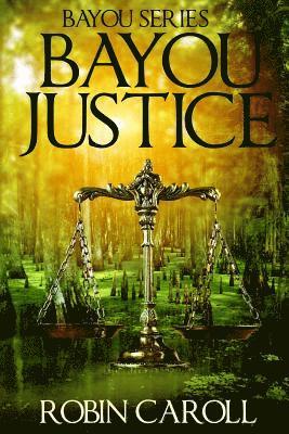 Robin Caroll - Bayou Justice, Häftad