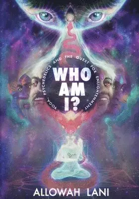 Allowah Lani - Who Am I?: Yoga, Psychedelics & The Quest for Enlightenment, Häftad. Tillgänglighet: Lägg i varukorg