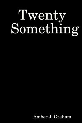 Amber J Graham - Twenty Something, Häftad