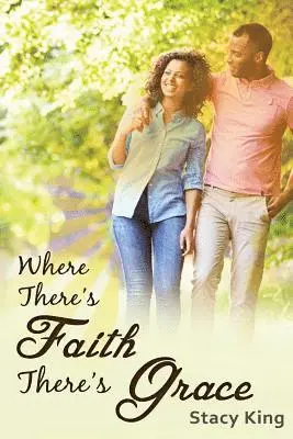 Stacy Lamar King - Where There's Faith There's Grace: The Greatest Love Story Ever Told, Häftad. Tillgänglighet: Lägg i varukorg