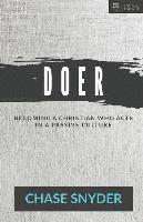 Chase Snyder - Doer: Becoming a Christian Who Acts in a Passive Culture, Häftad