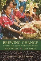 Rick Peyser, Bill Mares - Brewing Change: Behind the Bean at Green Mountain Coffee Roasters, Häftad. Tillgänglighet: Lägg i varukorg