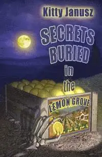 Kitty Janusz - Secrets Buried in the Lemon Grove, Häftad. Tillgänglighet: Lägg i varukorg