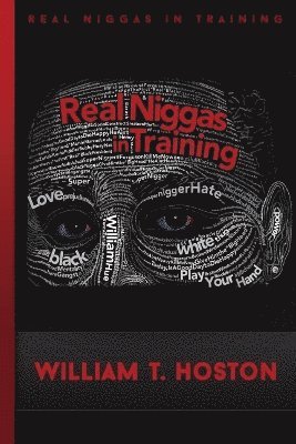 William Terrell Hoston - Real Niggas In Training (RNIT), Häftad