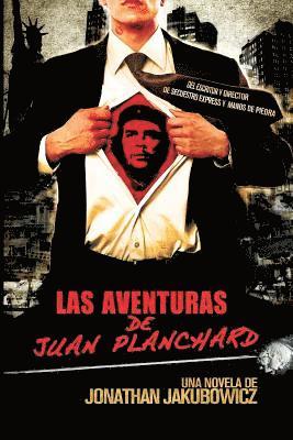 Jonathan Jakubowicz - Las Aventuras de Juan Planchard: Una Novela del Director de Secuestro Express y Hands of Stone, Häftad