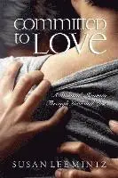 Susan Lee Mintz - Committed to Love: One Woman's Journey through Love and Loss, Häftad. Tillgänglighet: Lägg i varukorg