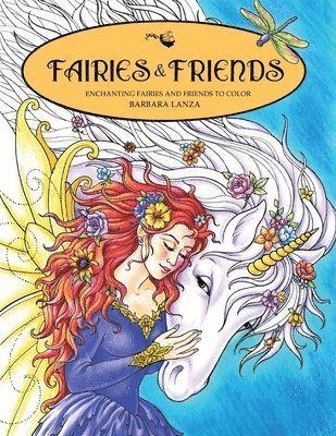 Barbara Lanza - Fairies & Friends: Enchanting Fairies and Friends to Color, Häftad