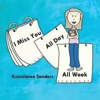 Konnilaree Walker Sanders - I Miss You All Day All Week, Häftad. Tillgänglighet: Lägg i varukorg