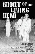 Night of the Living Dead: A new novelization by Sean Abley