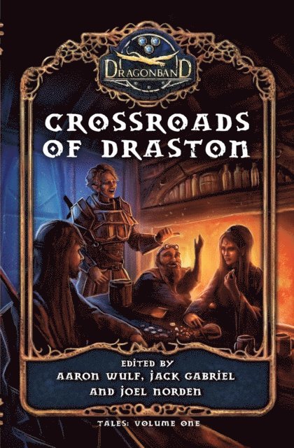 Jack Gabriel, Aaron Wulf, Joel Norden - Crossroads of Draston, E-bok