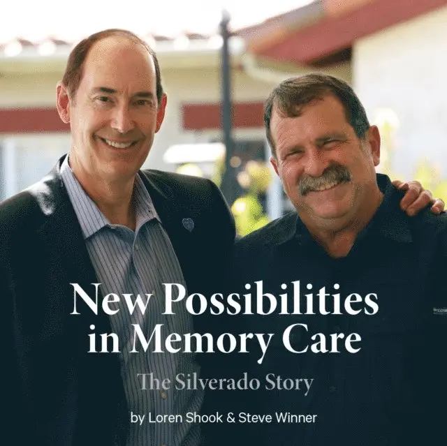 New Possibilities in Memory Care: The Silverado Story - New Edition