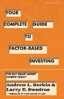Your Complete Guide to Factor-Based Investing: The Way Smart Money Invests Today av Andrew L Berkin, Larry E Swedroe, Andrew L Berkin, Larry E Swedroe