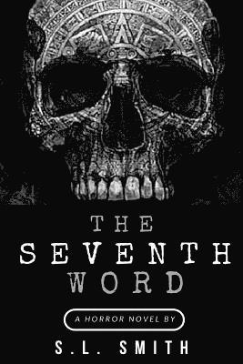 S. L. Smith - The Seventh Word, Häftad