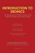 Introduction to Ebonics: The Relexification of African Grammar with English and Other Indo-European Words