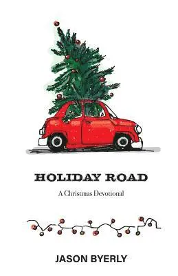 Jason Byerly - Holiday Road: A Christmas Devotional, Häftad. Tillgänglighet: Lägg i varukorg