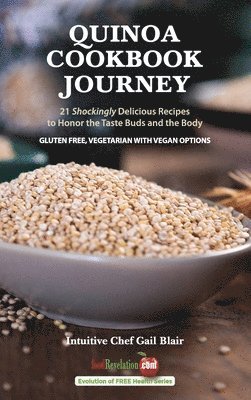 Gail Blair - Quinoa Cookbook Journey, Inbunden. Tillgänglighet: Lägg i varukorg