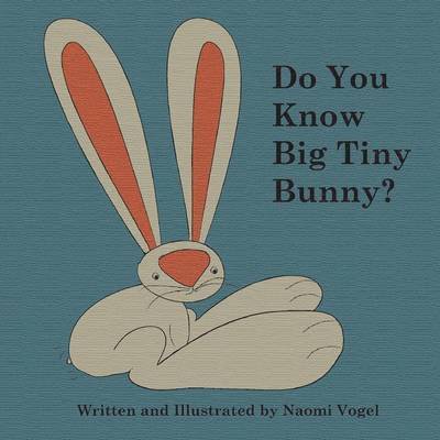 Naomi Vogel - Do You Know Big Tiny Bunny?, Häftad. Tillgänglighet: Lägg i varukorg