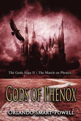 Orlando Smart-Powell - Gods of Phenox: The March on Phenox - The Gods Saga II, Häftad