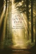 On Love's Path: New Versions of Rumi, Kabir, & Hafiz