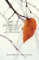 Bonnie Myotai Treace - Empty Branches: A Season of Zen, Häftad